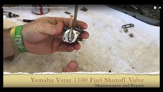 Yamaha VSTAR 1100 Fuel Shutoff Valve  Maintenance and Repair [upl. by Ma]