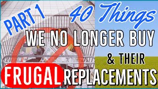 💵40 Things We No Longer Buy amp Their Frugal Replacements Part 1  Frugal Living Tips 💕YT Milestone [upl. by Eiramadnil]