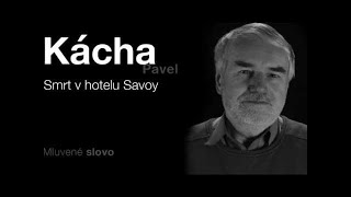 MLUVENÉ SLOVO Kácha Pavel Smrt v hotelu Savoy DETEKTIVKA [upl. by Aiksas]