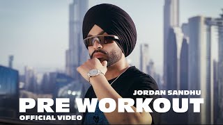 Pre Workout Official Video Jordan Sandhu  ALPHA Debut Album [upl. by Nerha875]