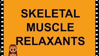 PharmacologySkeletal Muscle Relaxants MADE EASY [upl. by Ecirtnahs]