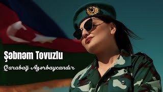 Şəbnəm Tovuzlu  Qarabağ Azərbaycandır Official Video [upl. by Oniluap2]