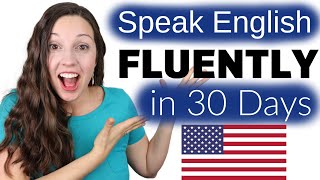 Speak English FLUENTLY in 30 Days The Truth [upl. by Adnilram30]