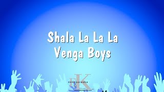 Shala La La La  Venga Boys Karaoke Version [upl. by Ahsena]