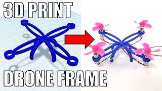 3D Print a Drone Frame  Science Project [upl. by Lletnuahs]