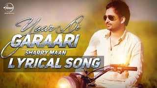 Yaar Di Garaari Lyrical Video  Sherry Maan  Latest Punjabi Song 2016  Speed Records [upl. by Lodhia]