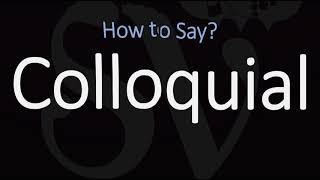 How to Pronounce Colloquial CORRECTLY Meaning amp Pronunciation [upl. by Norward]