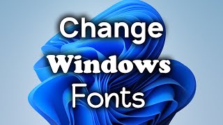 How to Change Windows Fonts [upl. by Wassyngton]