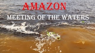 AMAZON RIVER  MEETING OF THE WATERS [upl. by Drol]