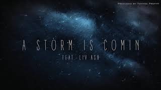 A Storm is Comin feat Liv Ash  Tommee Profitt [upl. by Lauer]