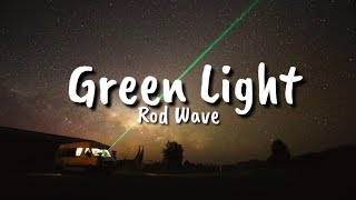 Rod Wave  Green Light Lyrics [upl. by Mccowyn961]