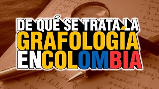 TODO SOBRE LA GRAFOLOGÍA EN COLOMBIA [upl. by Nwadrebma]