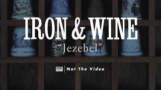 Iron amp Wine  Jezebel [upl. by Artiek]