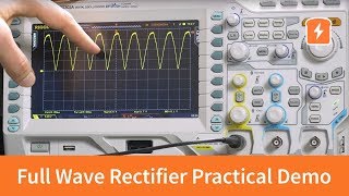 Full Wave Rectifier  Practical Demonstration  Basic Electronics [upl. by Eerb]