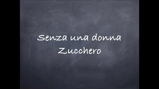 Senza una donnaZucchero Lyrics [upl. by Imehon]