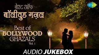 Best of Bollywood Ghazals  Volume 1  Ghazal Hits  Audio Jukebox [upl. by Norak]