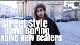 David Boring Naive New Beaters le Street Style [upl. by Nnoved]