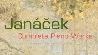 Janácek Complete Piano Works Full Album [upl. by Holmen]