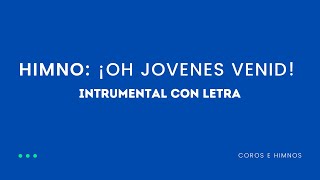 Himno ¡Oh Jóvenes Venid  ♪Instrumental con Letra♪ IDMJI [upl. by Dawaj]