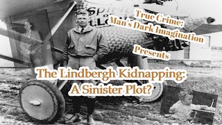 The Lindbergh Kidnapping Case A Sinister Plot [upl. by Iroj826]