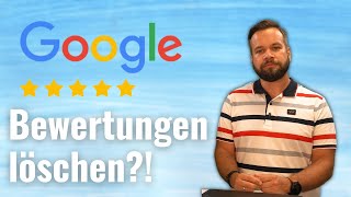 Kann ich Google Bewertungen löschen lassen 2021 [upl. by Anawqahs]