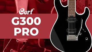 ⭐New for 2021⭐ G300 Pro Deep Dive  G Series  Cort Electric Guitars [upl. by Loutitia506]