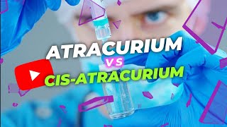 Atracurium vs CisAtracurium [upl. by Kris452]