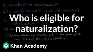 Who is eligible for naturalization  Citizenship  High school civics  Khan Academy [upl. by Boelter]