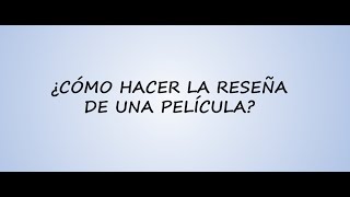 ¿Cómo hacer la reseña de una película [upl. by Davenport]