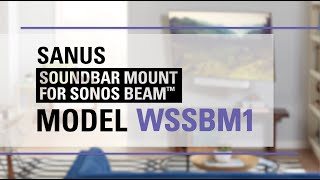 SANUS Soundbar Mount for Sonos Beam  Model WSSBM1 [upl. by Aremihc]