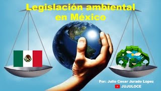 Legislación ambiental en México [upl. by Nothgierc]