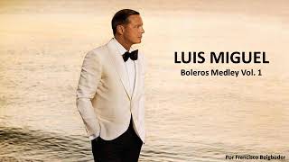 Luis Miguel  Boleros Medley Vol 1 [upl. by Nytsirc432]