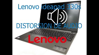 Solución audio distorsionado Lenovo ideapad 330S [upl. by Younger]