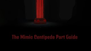 The Mimic Chapter 3 Centipede Part Guide [upl. by Fryd]