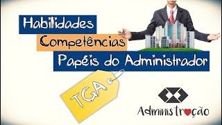 Níveis da Administração  Habilidades Competências e Papéis do Administrador  TGA  Aula 02 [upl. by Ilrak]