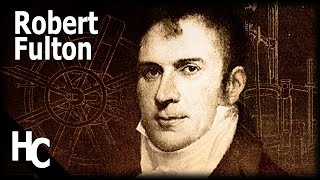 Robert Fulton  History channel [upl. by Maya861]