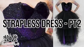 Strapless Boned Dress Tutorial Part 2  Rockstars and Royalty [upl. by Nnor]