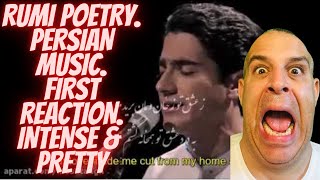 FIRST REACTION homayoun shajarianrumi Rumi Poetry  Persian Music and Singing INTENSE [upl. by Ahsemat816]