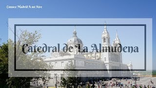 CATEDRAL DE LA ALMUDENA  Conoce Madrid A mi Aire [upl. by Shirl]