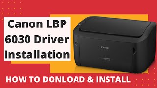 Canon lBP 6030 Driver Installation  Download Link [upl. by Sirahc]