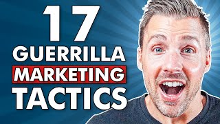 17 Guerrilla Marketing Tactics For Entrepreneurs PROVEN amp EFFECTIVE [upl. by Zingale]