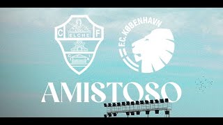 Amistoso Elche CF  FC Copenhagen [upl. by Lainahtan]