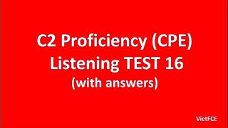 C2 Proficiency CPE Listening Test 16 with answers [upl. by Ymassej]