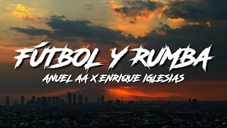 Fútbol y Rumba  Anuel AA ft Enrique Iglesias LETRA [upl. by Lobiv]