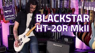 Blackstar HT20R MkII Combo Valve Guitar Amplifier Review [upl. by Piane]