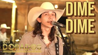 Los Dorados  Dime Dime En Vivo [upl. by Timmie]