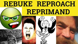 🔵 Reproach or Rebuke or Reprimand or Reprove  Difference Meaning Definition Examples  ESL English [upl. by Fulks]