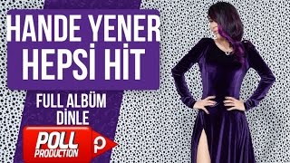 Hande Yener  Hepsi Hit   Full Album Dinle [upl. by Nudnarb994]