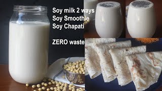 How to make Soy Milk At Home  Soy Milk 2 way zero waste  with 4 recipes  Soy milk recipe [upl. by Meador]