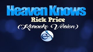 HEAVEN KNOWS  Rick Price KARAOKE VERSION [upl. by Oreves]